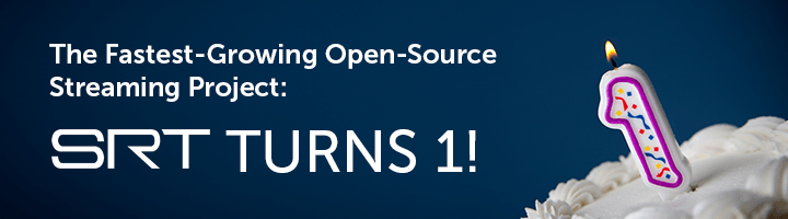 The fastest-growing open-source streaming project: SRT turns 1
