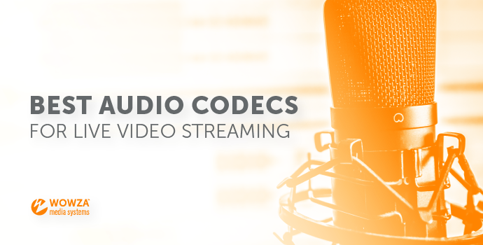Best Audio Codecs for Live Video Streaming