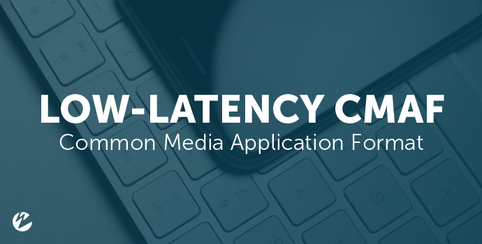 Video: Low-Latency CMAF