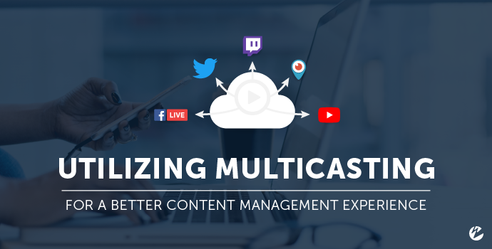 Utilizing Multicasting for a Better Content Management Experience