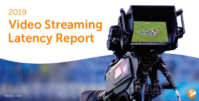 Report: 2019 Video Streaming Latency