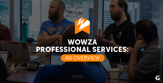 Wowza Professional Services: An Overview